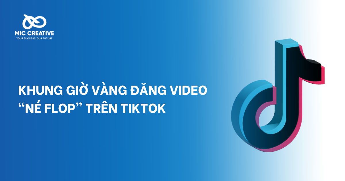 Khung giờ vàng đăng video “né flop” trên TikTok