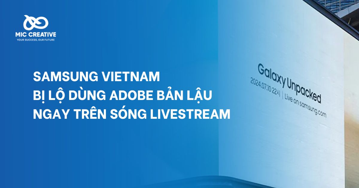 Samsung Vietnam bị lộ dùng Adobe bản lậu ngay trên sóng Livestream