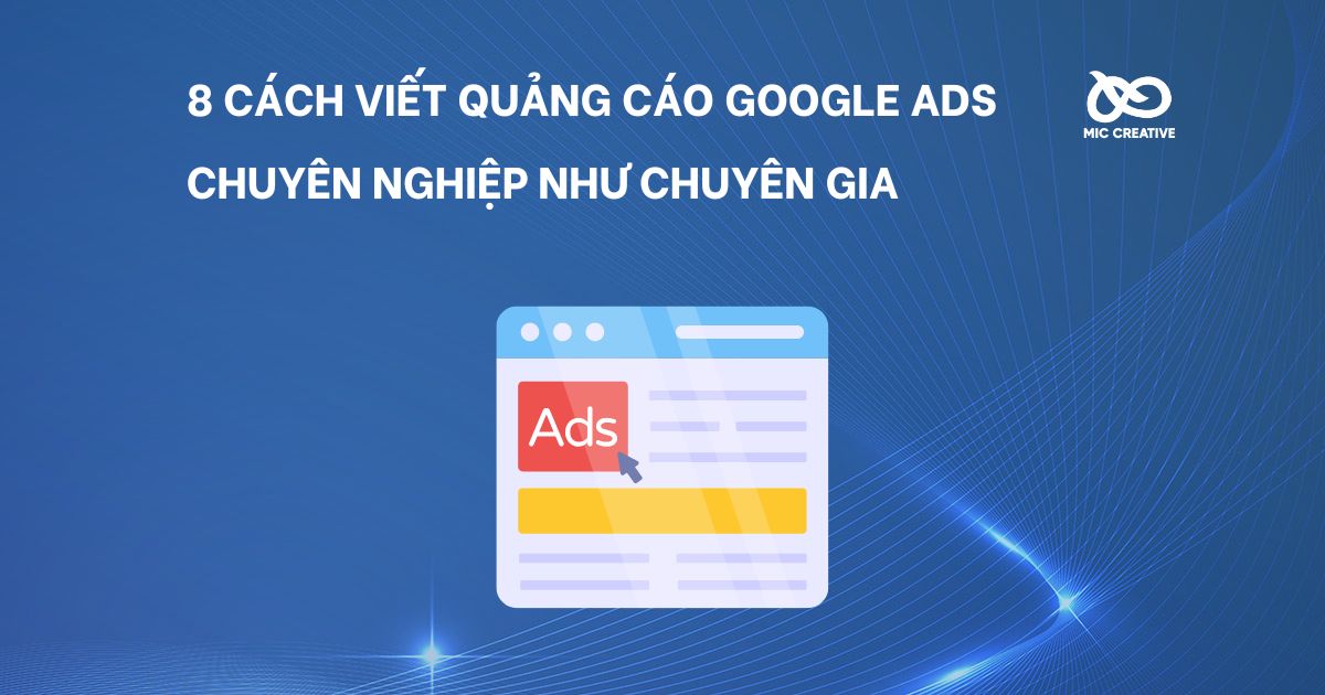 Cách viết quảng cáo Google Ads chuyên nghiệp