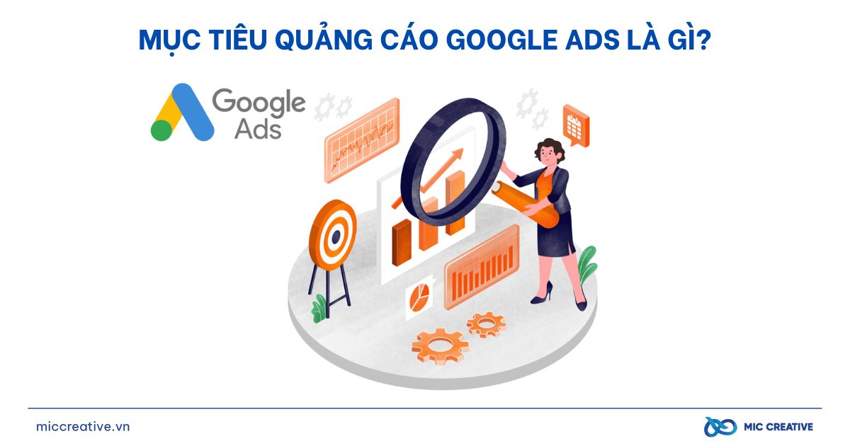 Mục tiêu quảng cáo Google Ads là gì?