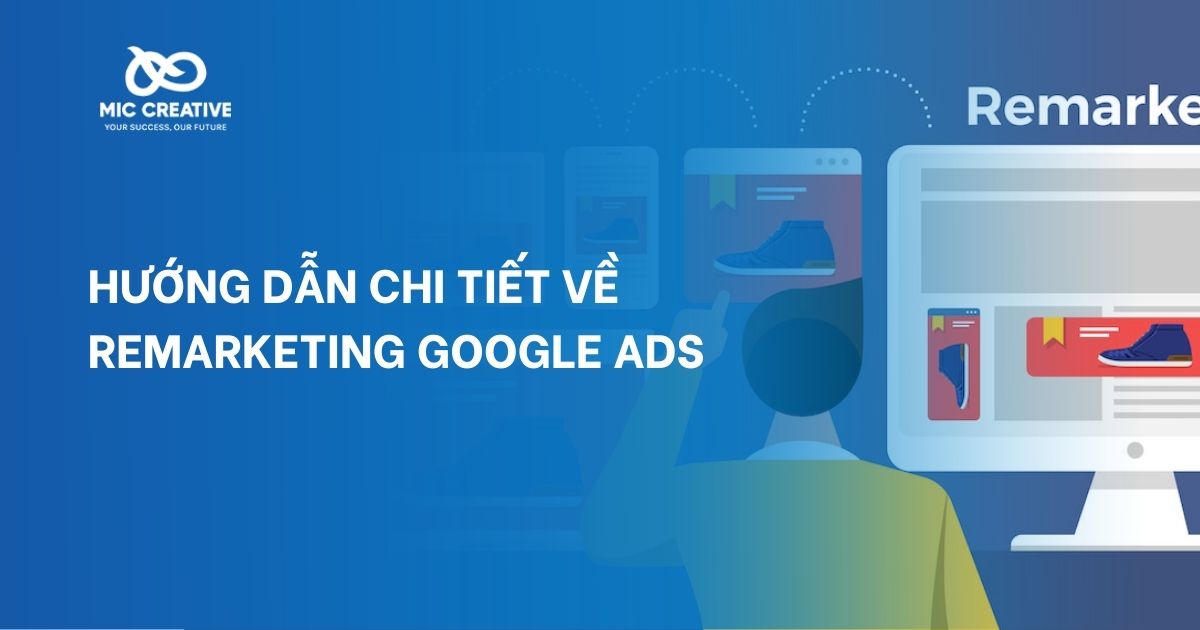 Hướng dẫn chi tiết về Remarketing Google Ads