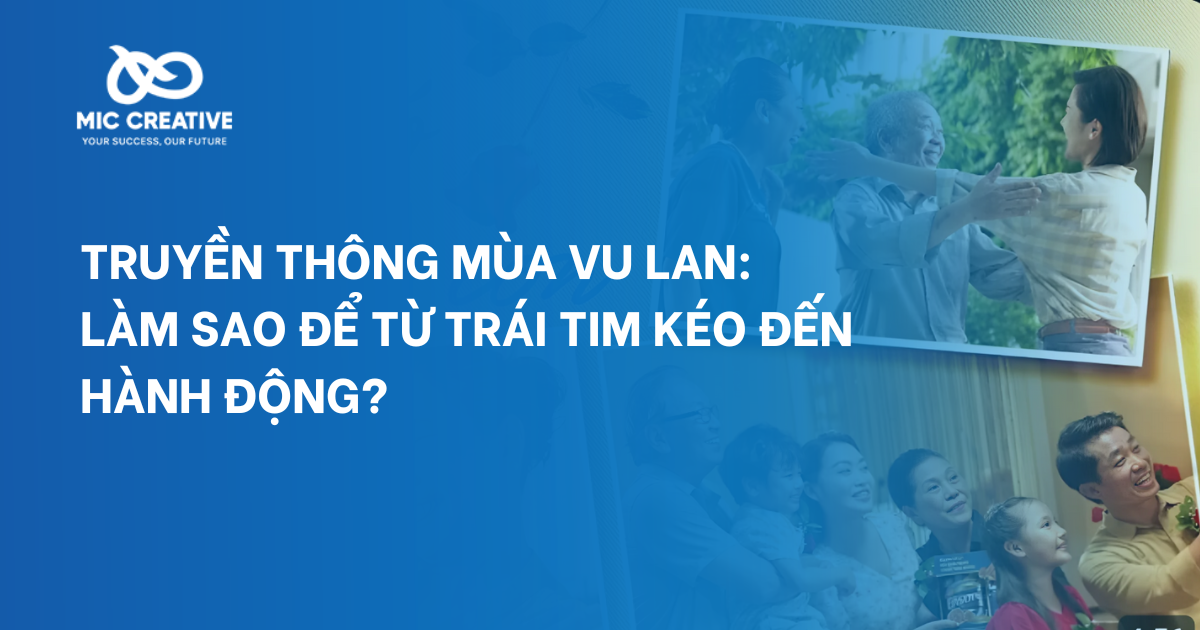 Truyền thông mùa Vu Lan: Làm sao để từ trái tim kéo đến hành động?