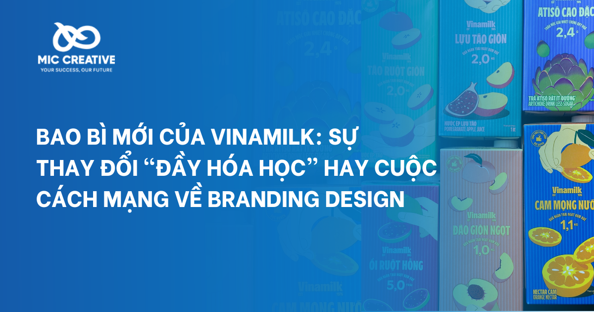 Bao bì mới của Vinamilk: Sự thay đổi “đầy hóa học” hay cuộc cách mạng về Branding Design