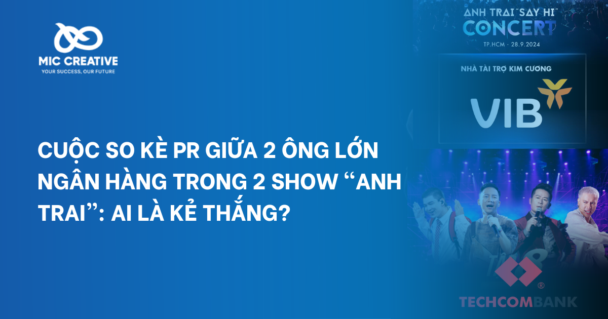 Cuộc so kè PR giữa 2 ông lớn ngân hàng trong 2 show “Anh trai”: Một chín một mười, ai là kẻ thắng?