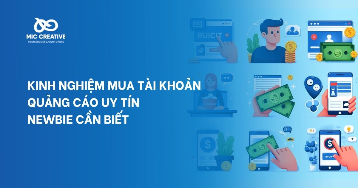 Kinh nghiệm mua tài khoản quảng cáo uy tín Newbie cần biết