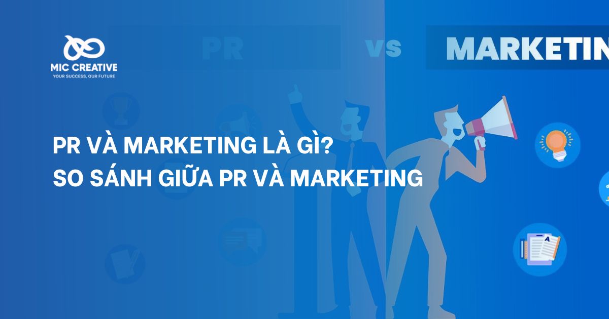 PR và Marketing là gì? So sánh giữa PR và Marketing