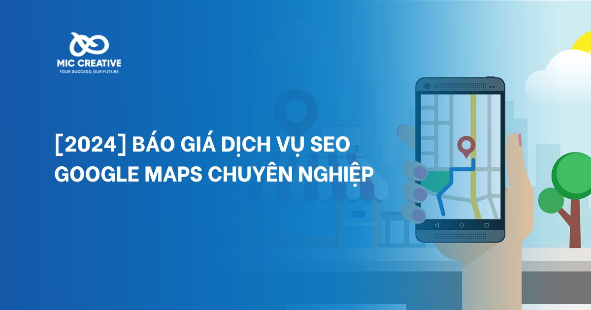 Báo giá dịch vụ SEO Google Maps chuyên nghiệp