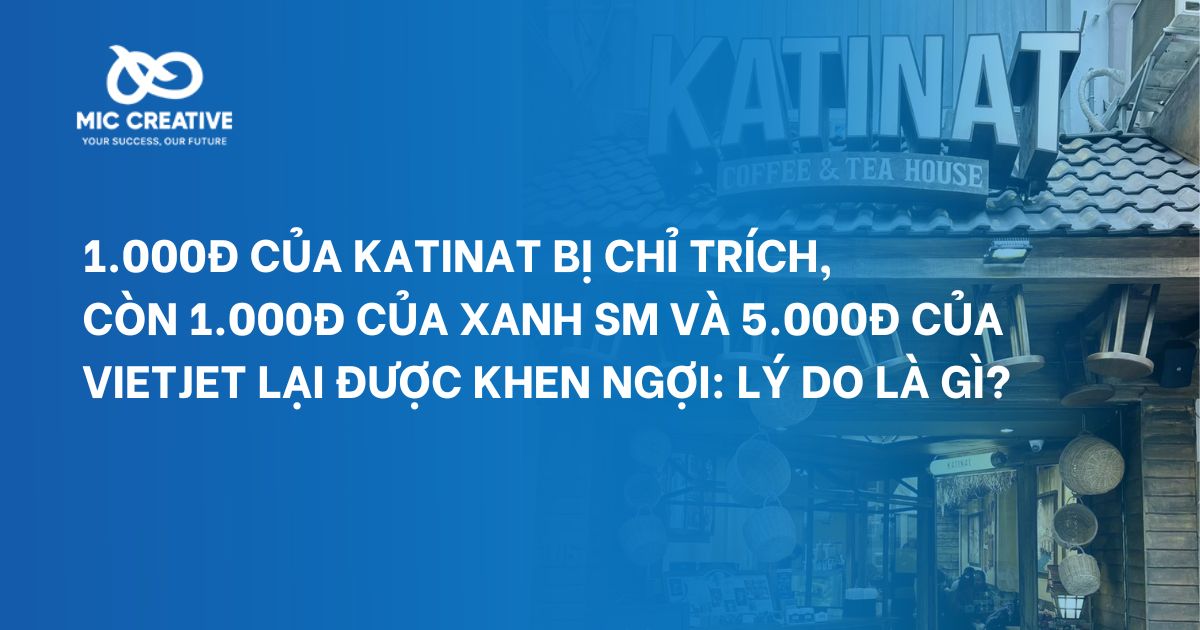 1.000đ của Katinat bị chỉ trích, còn 1.000đ của Xanh SM và 5.000đ của Vietjet lại được khen ngợi: Lý do là gì?