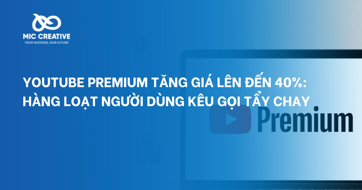 YouTube Premium tăng giá lên đến 40%: Hàng loạt người dùng kêu gọi tẩy chay