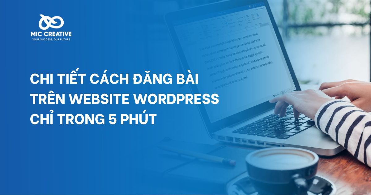 Chi tiết cách đăng bài trên Website Wordpress chỉ trong 5 phút