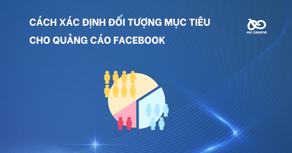 Cách target đối tượng Facebook Ads