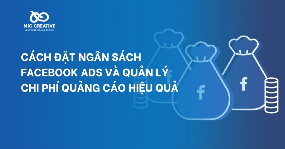 Hưỡng dẫn cách đặt ngân sách Facebook Ads hiệu quả nhất