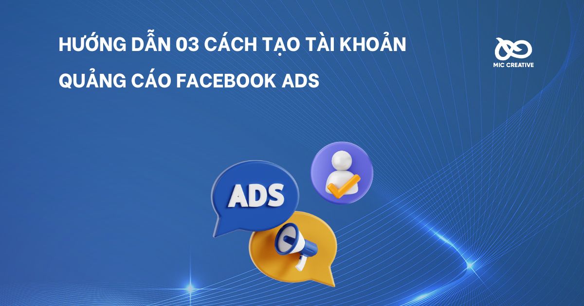 cách tạo tài khoản quảng cáo Facebook Ads