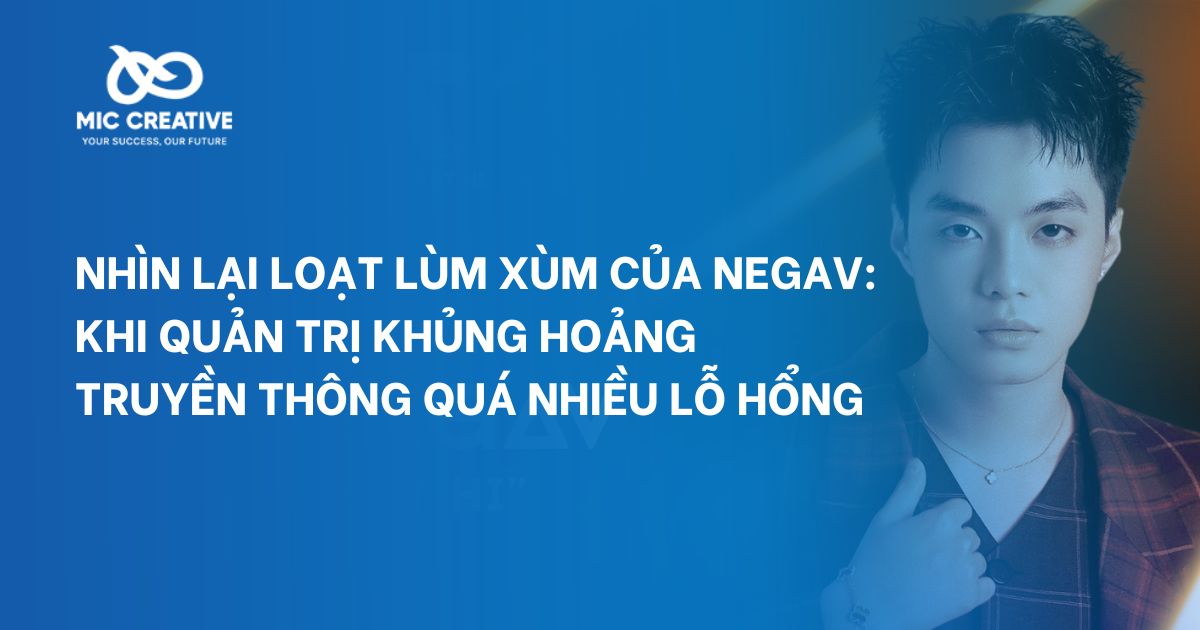 Nhìn lại loạt lùm xùm của Negav: Khi quản trị khủng hoảng truyền thông quá nhiều lỗ hổng