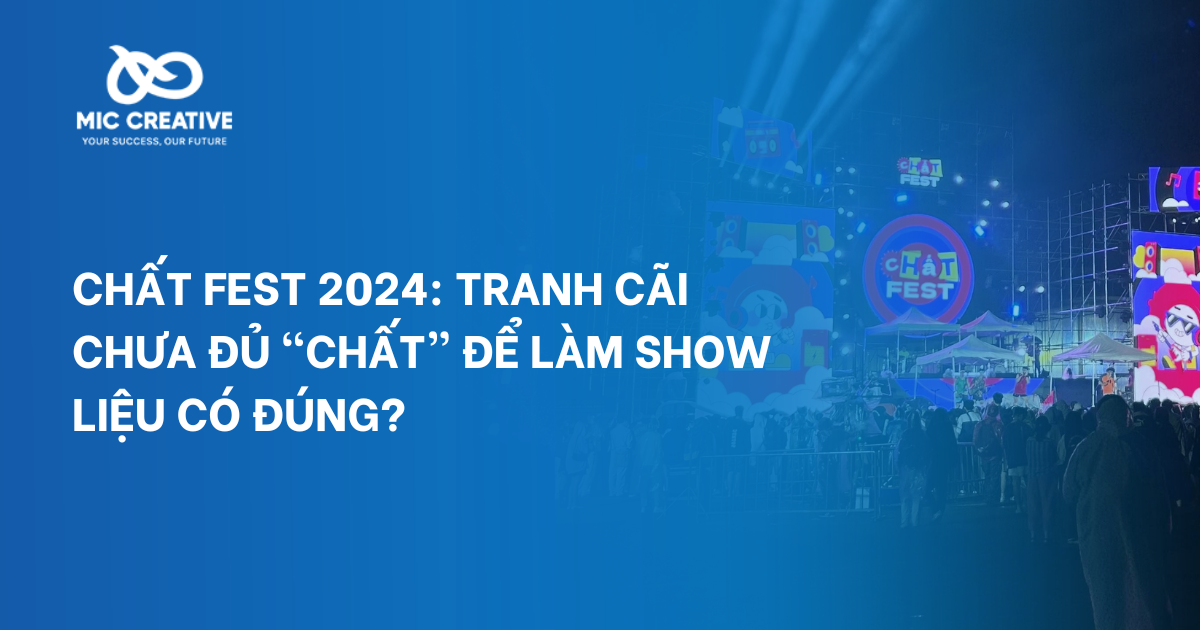 Chất Fest 2024: Tranh cãi chưa đủ “chất” để làm show liệu có đúng?