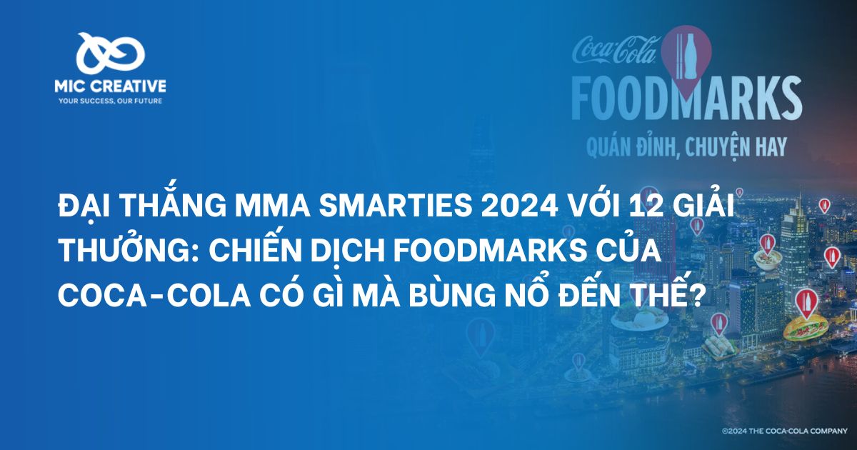 Đại thắng MMA SMARTIES 2024 với 12 giải thưởng: Chiến dịch Foodmarks của Coca-Cola có gì mà bùng nổ đến thế?