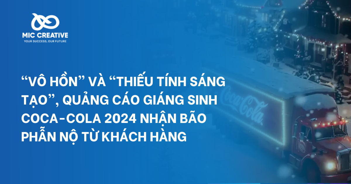 Quảng cáo Giáng sinh Coca-Cola 2024 nhận bão phẫn nộ từ khách hàng: “Vô hồn” và “Thiếu tính sáng tạo”