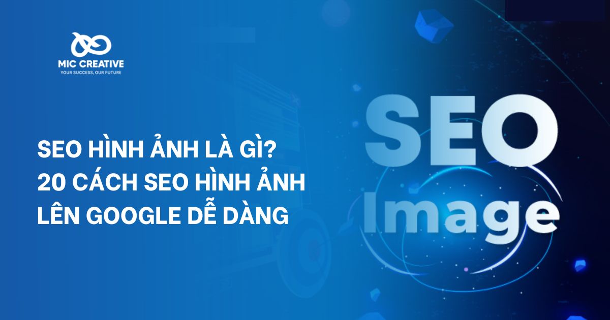 SEO hình ảnh là gì? 20 cách SEO hình ảnh lên Google dễ dàng