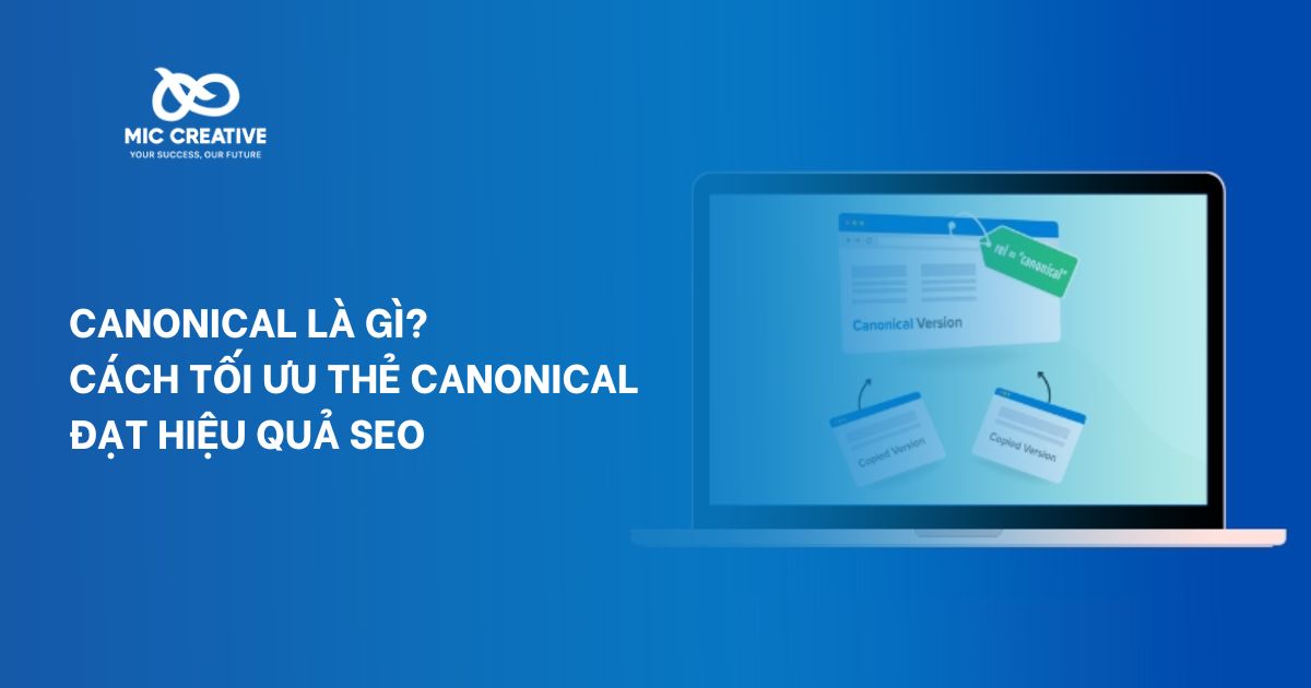 Canonical là gì? Cách tối ưu thẻ Canonical đạt hiệu quả SEO