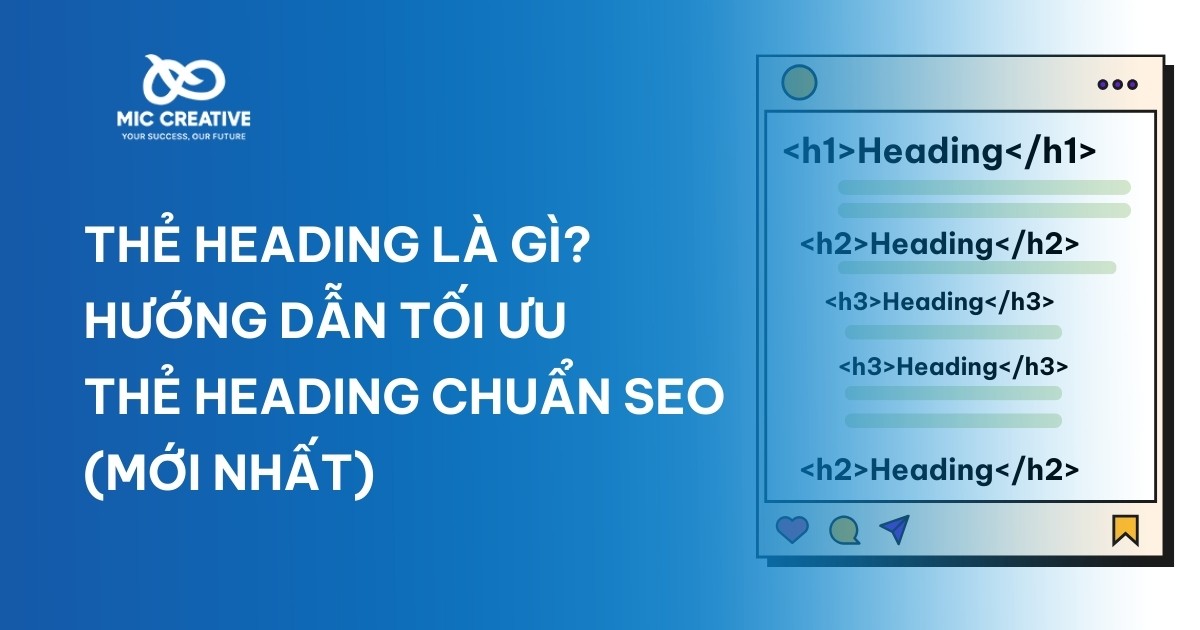 Thẻ Heading là gì? Hướng dẫn tối ưu thẻ Heading chuẩn SEO