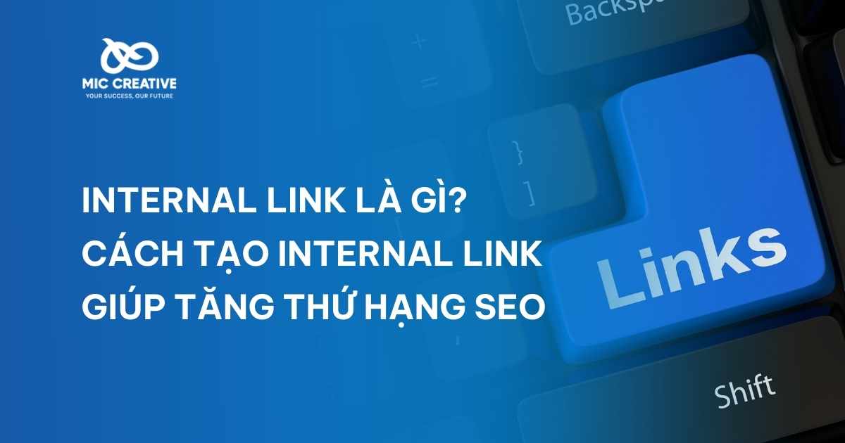 Internal Link là gì? Cách tạo Internal Link giúp tăng thứ hạng SEO