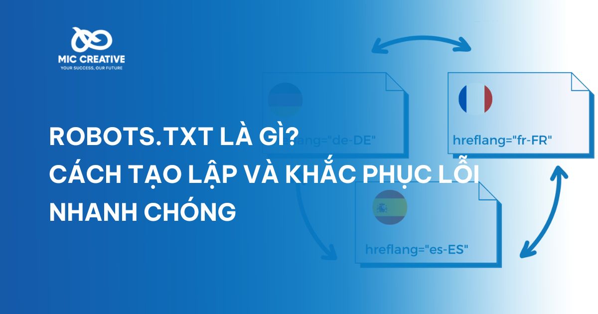 Robots.txt là gì? Cách tạo lập và khắc phục lỗi nhanh chóng