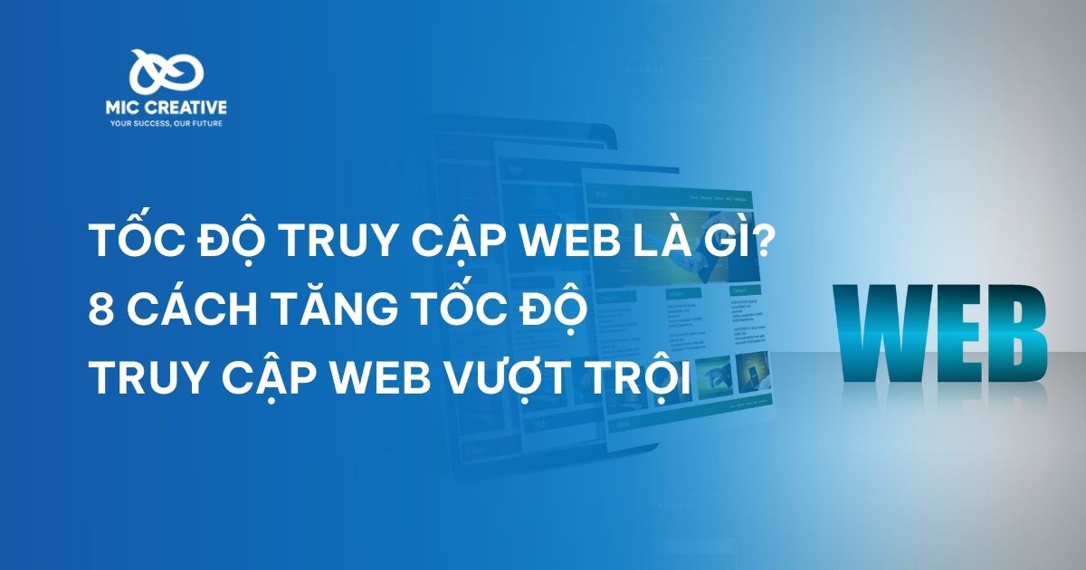 Tốc độ truy cập web là gì? 8 cách tăng tốc độ truy cập web vượt trội