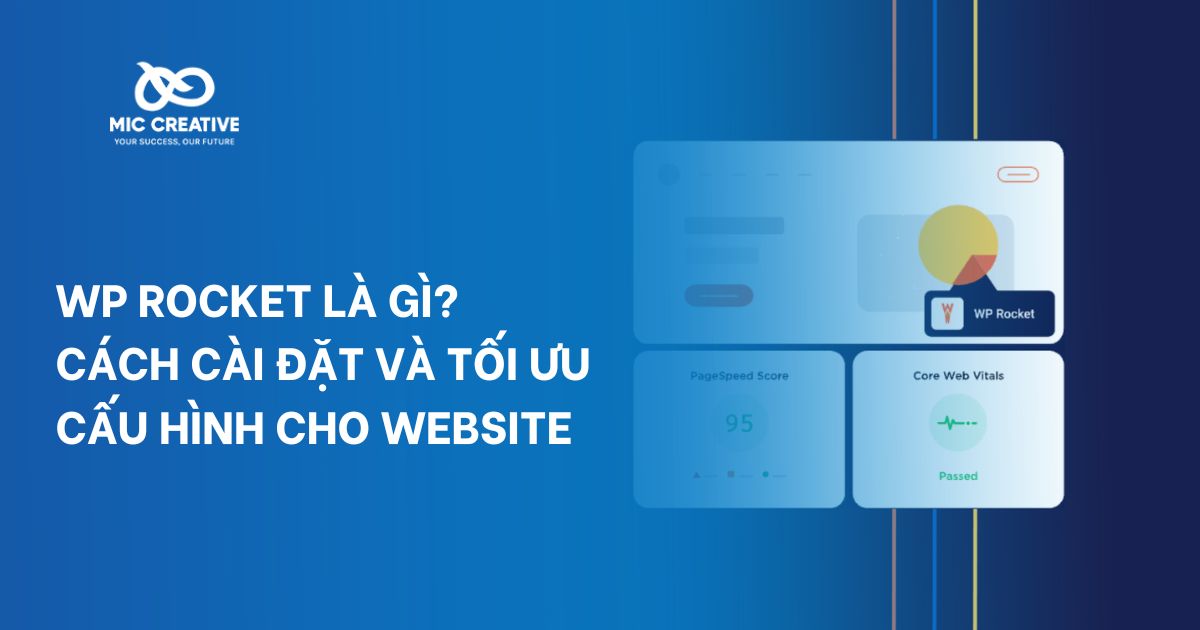 WP Rocket là gì? Cách cài đặt và tối ưu cấu hình cho website