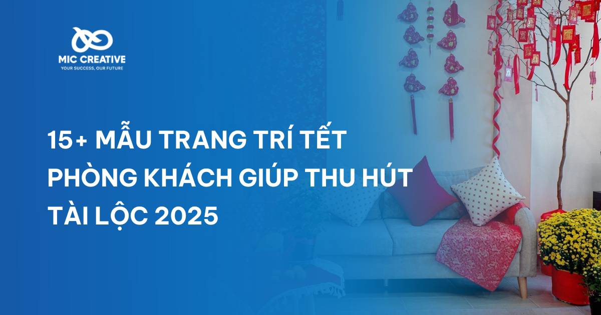 15+ mẫu trang trí Tết phòng khách giúp thu hút tài lộc 2025