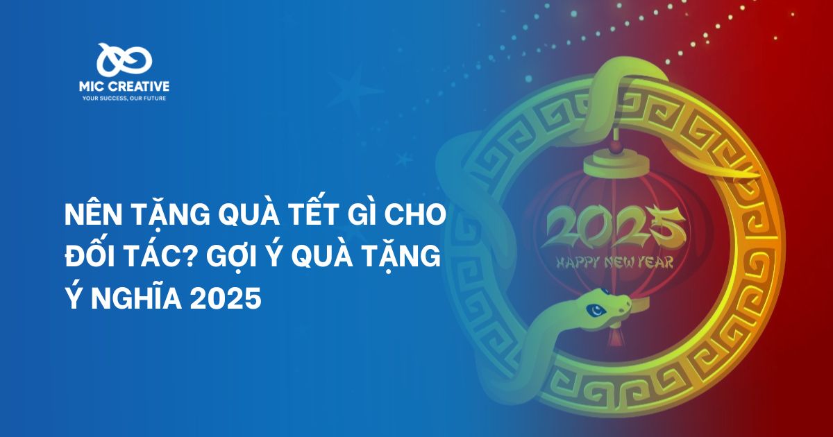 Nên tặng quà Tết gì cho đối tác? Gợi ý quà tặng ý nghĩa 2025