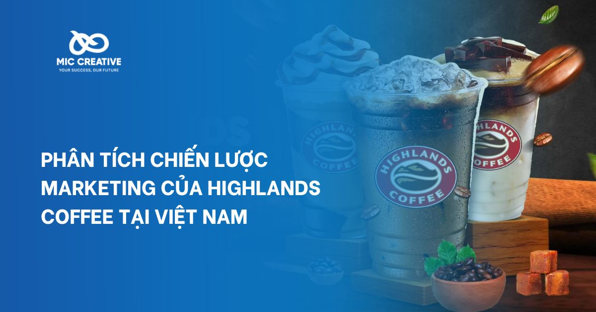 Phân tích chiến lược Marketing của Highlands Coffee tại Việt Nam