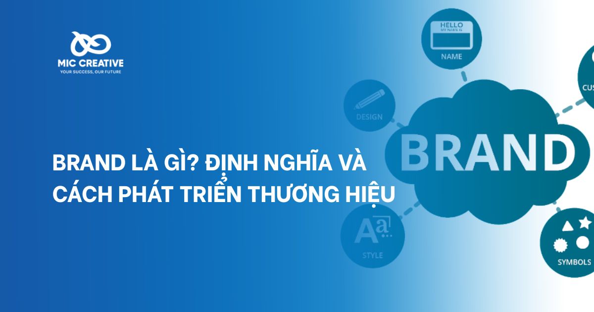 Brand là gì? Định nghĩa và cách phát triển thương hiệu
