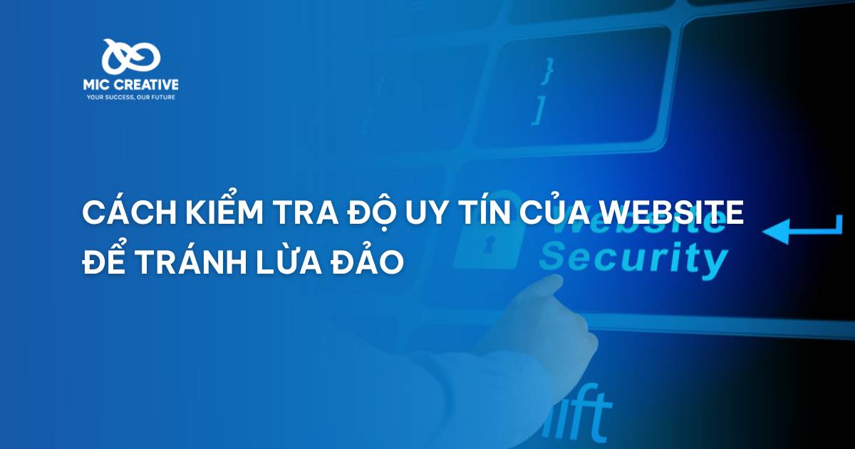 Cách kiểm tra độ uy tín của website để tránh lừa đảo