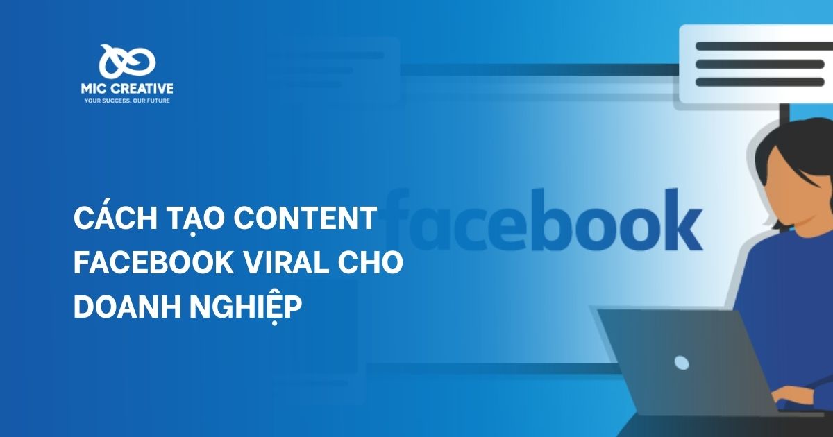 Cách tạo Content Facebook viral cho doanh nghiệp