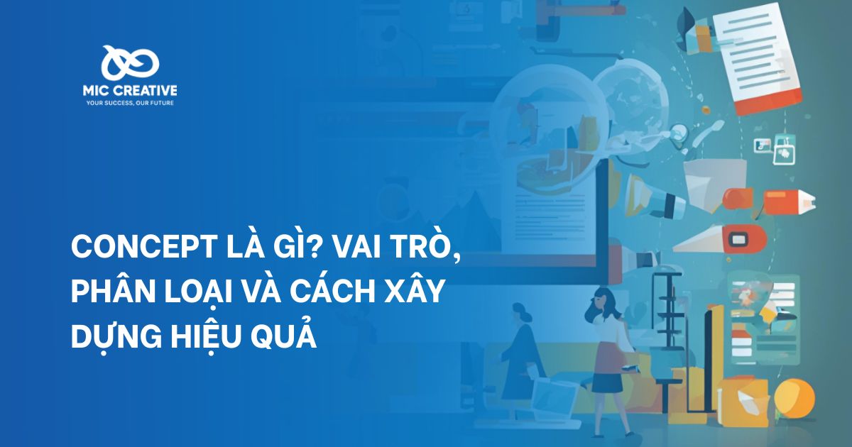Concept là gì? Vai trò, phân loại và cách xây dựng hiệu quả