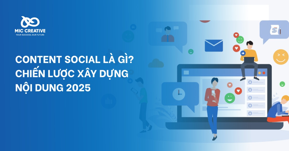 Content Social là gì? Phân loại, chiến lược xây dựng nội dung