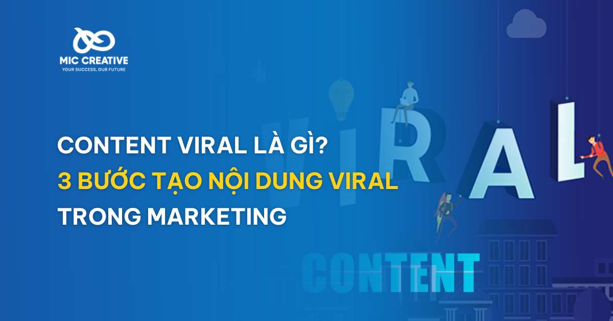 Content viral là gì? 3 bước tạo nội dung viral trong Marketing