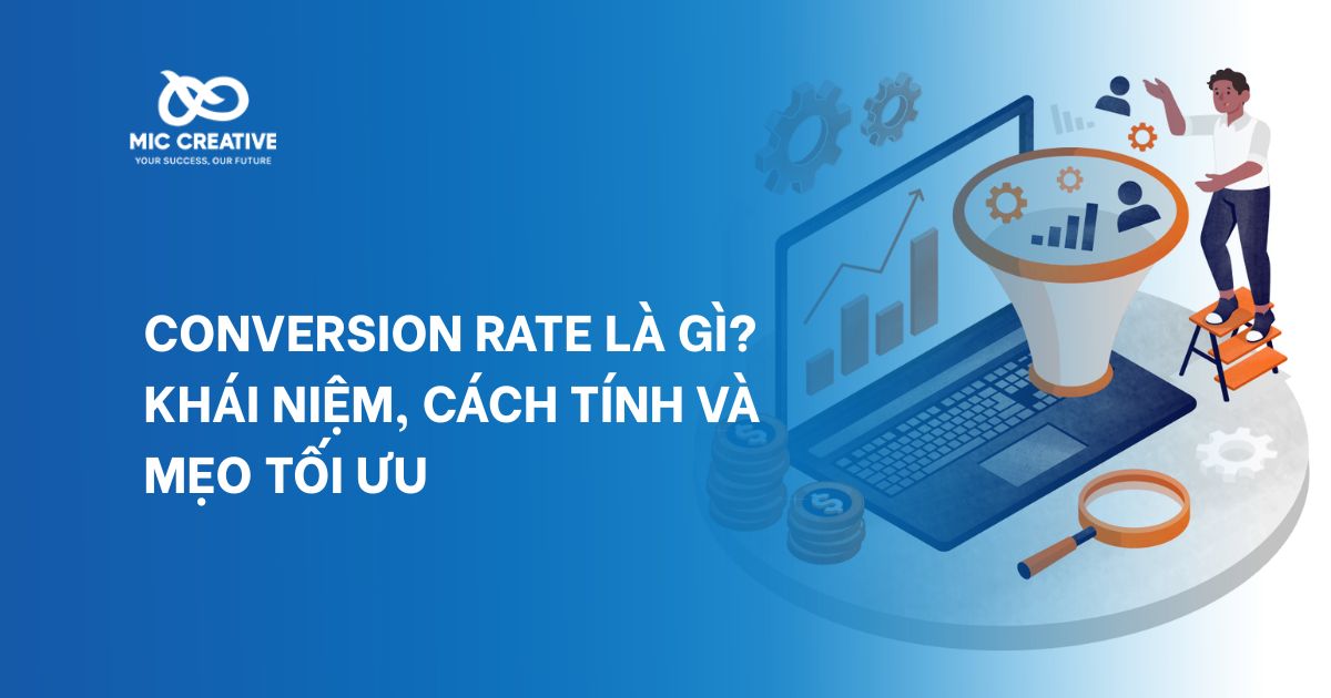 Conversion Rate là gì? Khái niệm, cách tính và mẹo tối ưu