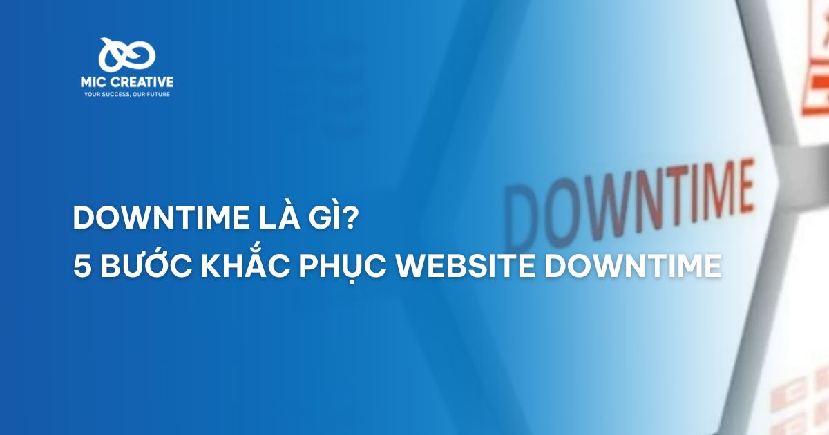 Downtime là gì? 5 bước khắc phục website downtime
