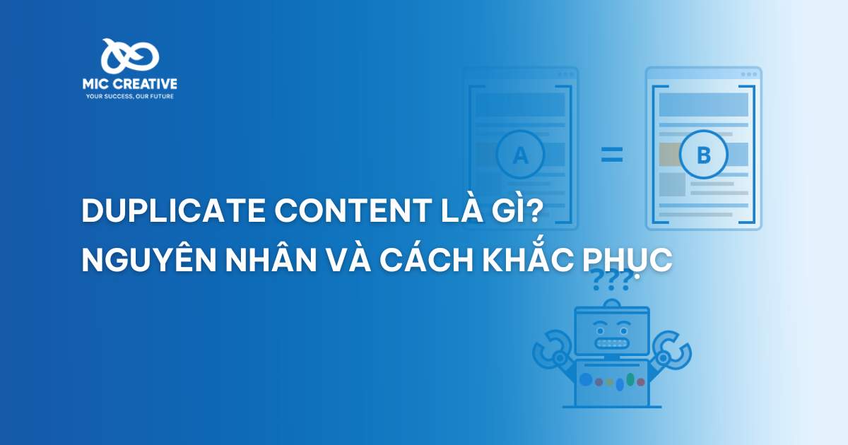 Duplicate Content là gì? Nguyên nhân và cách khắc phục