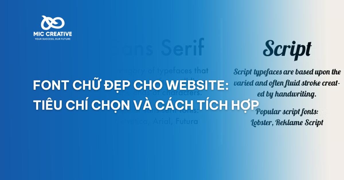Font chữ đẹp cho website: Tiêu chí chọn & cách tích hợp