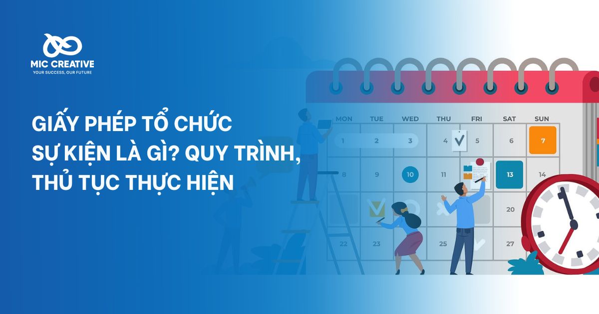 Giấy phép tổ chức sự kiện là gì? Quy trình, thủ tục thực hiện