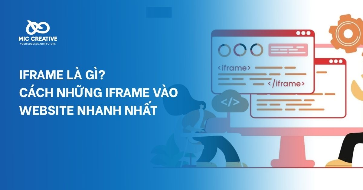 iFrame là gì? Cách những iFrame vào website nhanh nhất