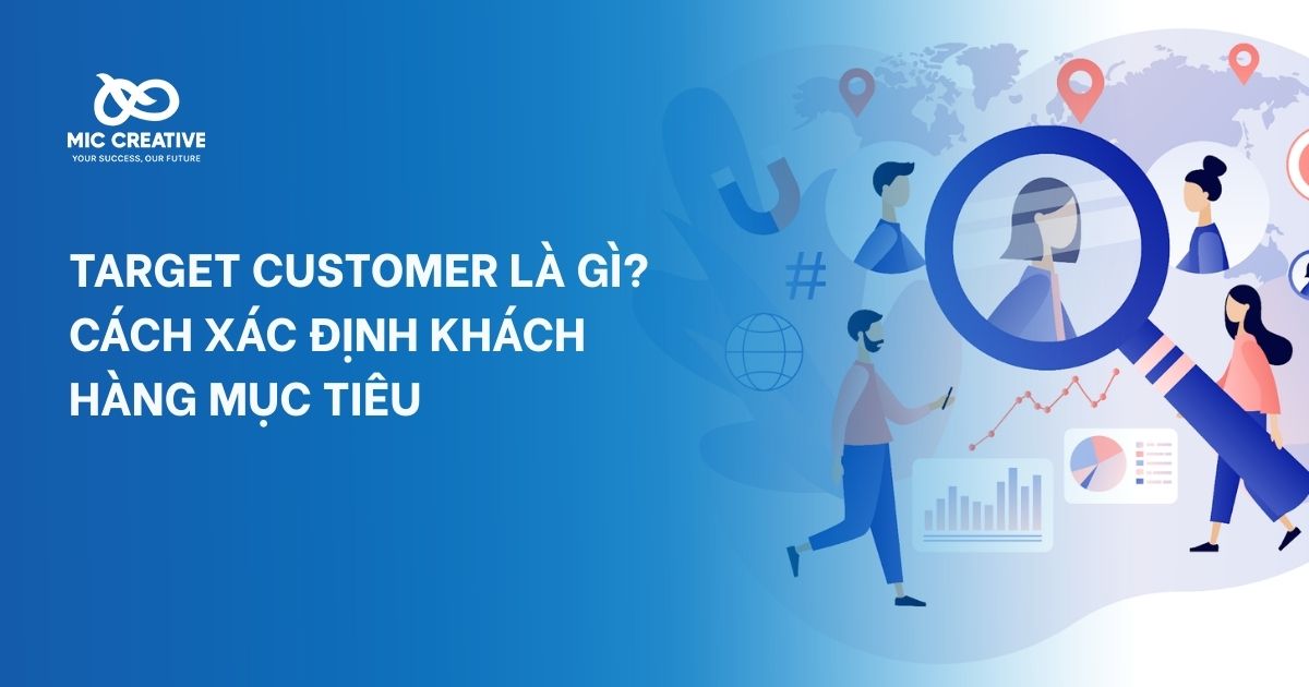 Khách hàng mục tiêu là gì? Cách xác định Target customer