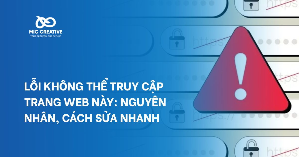 Lỗi không thể truy cập trang web này: Nguyên nhân, cách sửa nhanh