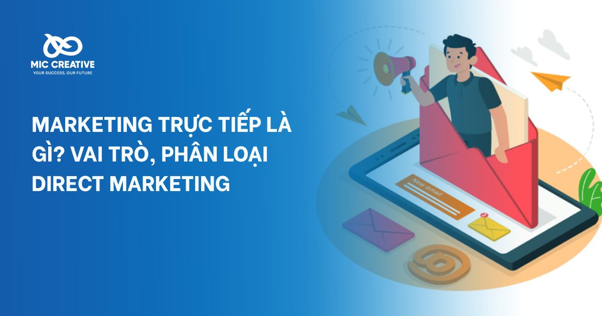 Marketing trực tiếp là gì? Cách áp dụng Direct Marketing