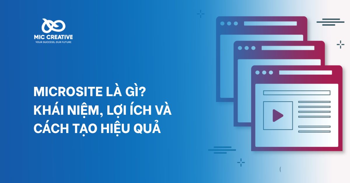 Microsite là gì? Khái niệm, lợi ích và cách tạo hiệu quả