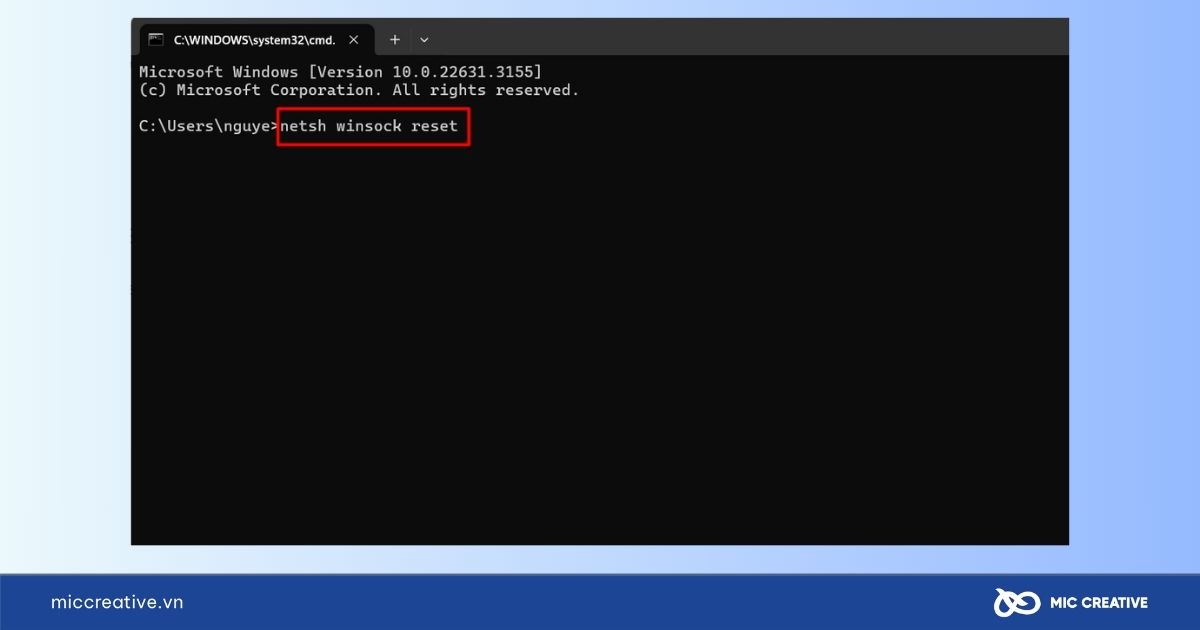 Nhập lệnh netsh winsock reset