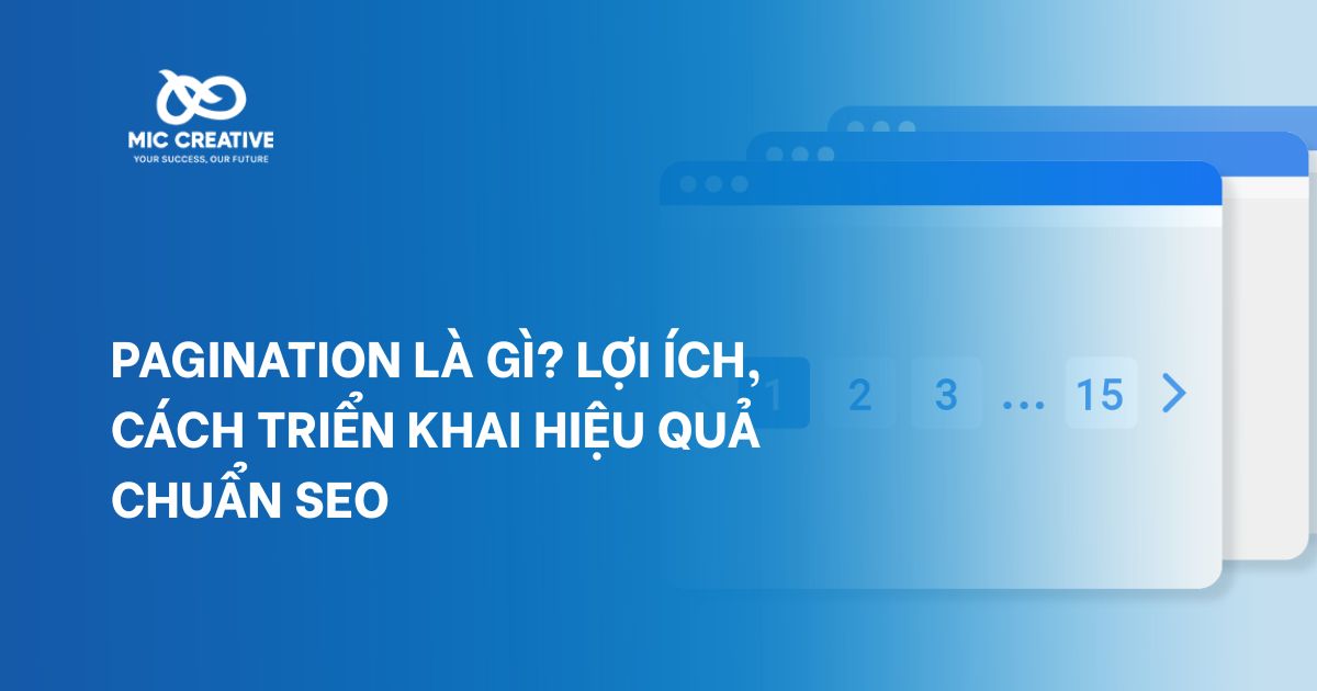Pagination là gì? Lợi ích, cách triển khai hiệu quả chuẩn SEO