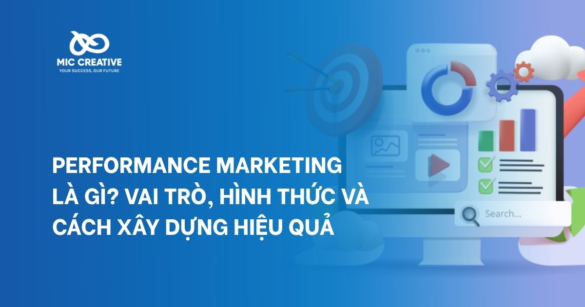 Performance Marketing là gì? Vai trò, hình thức và cách xây dựng hiệu quả